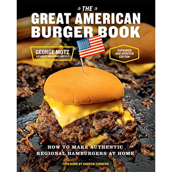 Pre-Owned The Great American Burger Book (Expanded and Updated Edition): How to Make Authentic Regional Hamburgers at Home (Hardcover) 1419765140 9781419765148