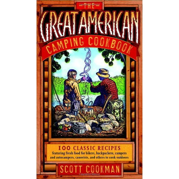 Pre-Owned The Great American Camping Cookbook (Paperback) 0767923081 9780767923088