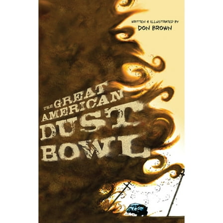 Pre-Owned The Great American Dust Bowl: A Graphic Novel (Hardcover) 0547815506 9780547815503