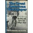 thumbnail image 1 of Pre-Owned The Great American Newspaper: The Rise and Fall of the Village Voice (Hardcover) 0684156024 9780684156026, 1 of 1