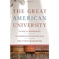 thumbnail image 1 of Pre-Owned The Great American University: Its Rise to Preeminence, Its Indispensable National Role, Why It Must Be Protected (Hardcover) 1586484087 9781586484088, 1 of 1