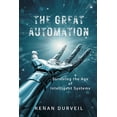 thumbnail image 1 of The Great Automation: Surviving the Age of Intelligent Systems, (Paperback), 1 of 1