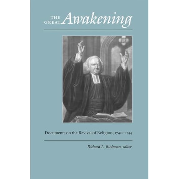 Pre-Owned The Great Awakening: Documents on the Revival of Religion, 1740-1745 (Published for the Omohundro Institute of Early American History and Culture, Williamsburg, Virginia) Paperback