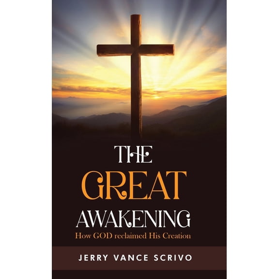 The Great Awakening: How GOD reclaimed His Creation, (Hardcover)