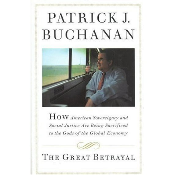 Pre-Owned The Great Betrayal: How American Sovereignty and Social Justice Are Being Sacrificed to.. (Hardcover) 0316115185 9780316115186