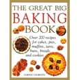 thumbnail image 1 of The Great Big Baking Book : Over 200 Recipes For Cakes, Pies, Muffins, Tarts, Buns, Breads And Cookies (Paperback), 1 of 1
