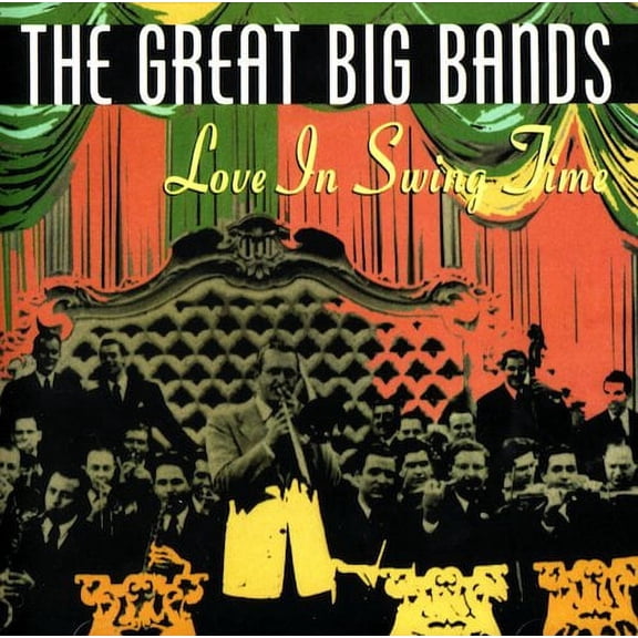 The Great Big Bands: Love in Swing Time CD