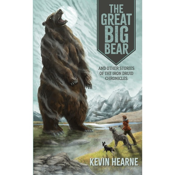 The Great Big Bear and Other Stories of the Iron Druid Chronicles, (Paperback)