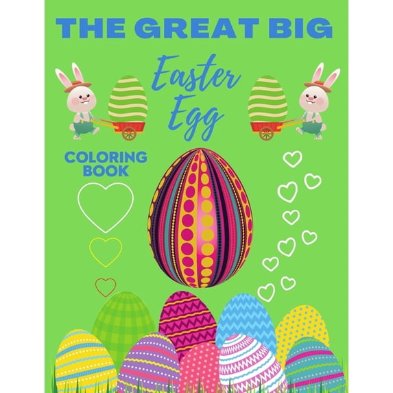 The Great Big Easter Egg Coloring Book: Cute Easter Basket Stuffer for Preschool & Toddlers, Easy and Fun and Best Easte, (Paperback)
