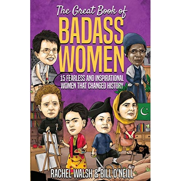 Pre-Owned The Great Book of Badass Women: 15 Fearless and Inspirational Women that Changed History (Paperback) 1648450660 9781648450662
