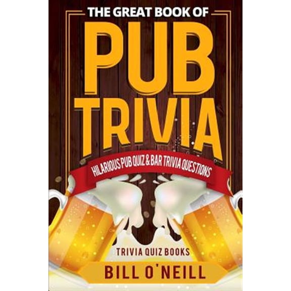 Trivia Quiz Books: The Great Book of Pub Trivia (Paperback)