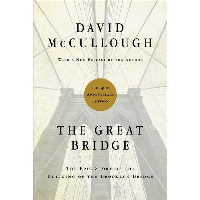 The Great Bridge : The Epic Story of the Building of the Brooklyn Bridge (Hardcover)