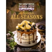 The Great British Baking Show A Bake for All Seasons, Hardcover