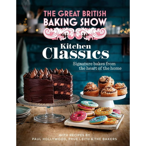 The Great British Baking Show: Kitchen Classics: The Official 2023 Great British Bake Off Book (Hardcover)