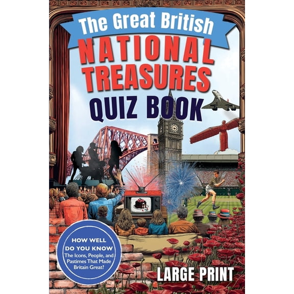 The Great British National Treasures Quiz Book: 300 Fun Quiz Questions and Trivia About the Icons, People, Places, Tradi, (Paperback)