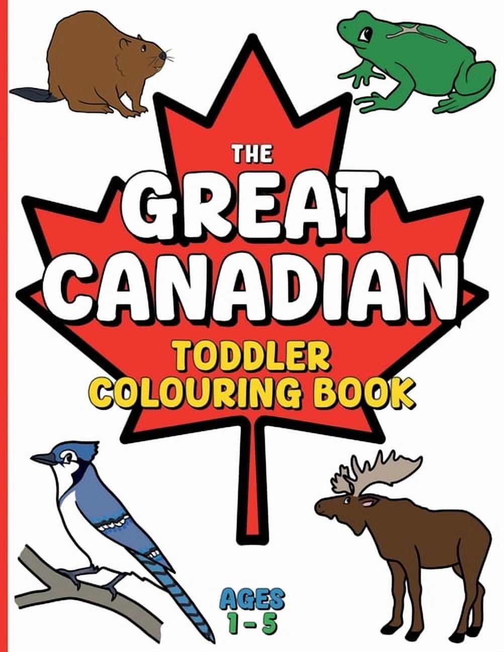 The Great Canadian Toddler Colouring Book, (Paperback)