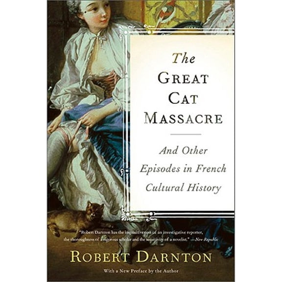 Pre-Owned The Great Cat Massacre: And Other Episodes in French Cultural History (Paperback) 0465012744 9780465012749