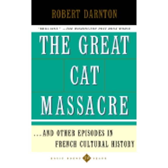 Pre-Owned The Great Cat Massacre (Paperback) 0465015565 9780465015566