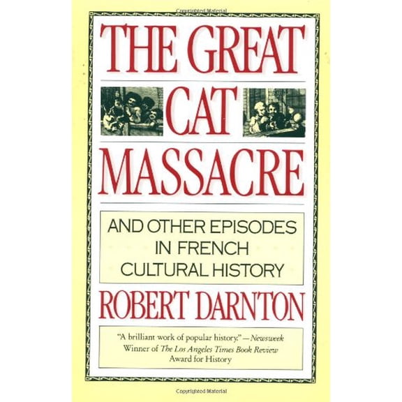 Pre-Owned The Great Cat Massacre: And Other Episodes in French Cultural History (Paperback) 0394729277 9780394729275