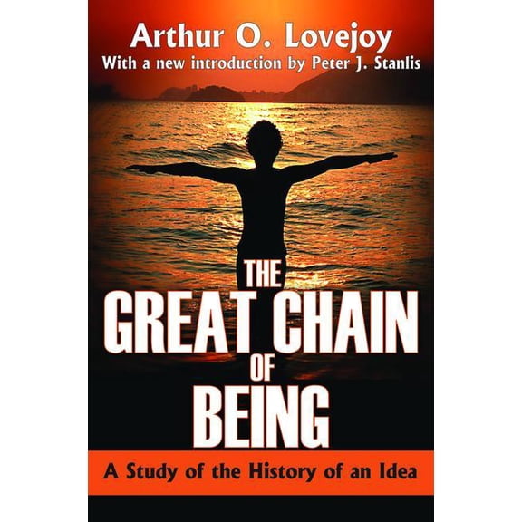 The Great Chain of Being: A Study of the History of an Idea, (Hardcover)
