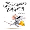 thumbnail image 1 of Pre-Owned The Great Cheese Robbery Hardcover, 1 of 1