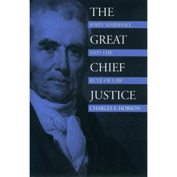 Pre-Owned The Great Chief Justice: John Marshall and the Rule of Law (American Political Thought) Paperback