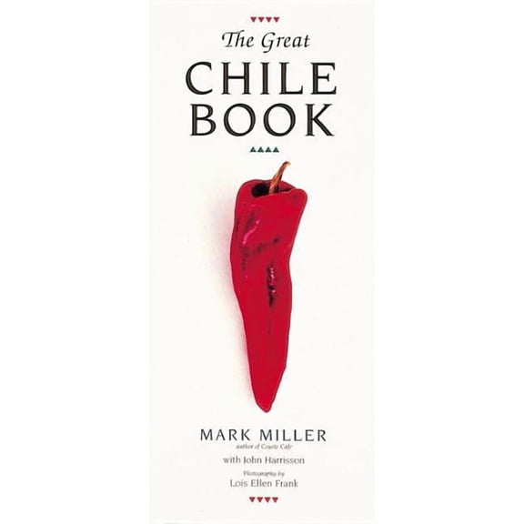 The Great Chile Book: [A Cookbook]