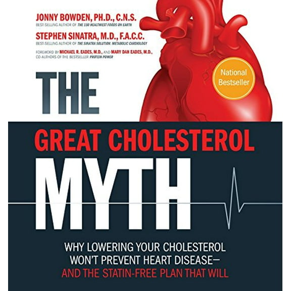 Pre-Owned The Great Cholesterol Myth: Why Lowering Your Cholesterol Won't Prevent Heart Disease-and the Statin-Free Plan That Will (Paperback) 1592335217 9781592335213