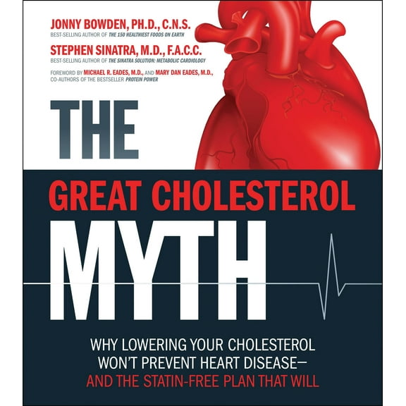 Pre-Owned The Great Cholesterol Myth : Why Lowering Your Cholesterol Won't Prevent Heart Disease-and the Statin-Free Plan That Will (Paperback)