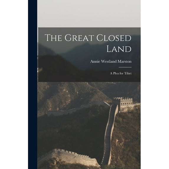 The Great Closed Land : a Plea for Tibet (Paperback)