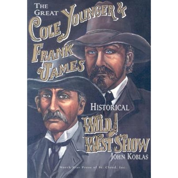 Pre-Owned The Great Cole Younger and Frank James Historical Wild West Show (Paperback)