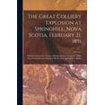 thumbnail image 1 of The Great Colliery Explosion at Springhill, Nova Scotia, February 21, 1891 [microform] (Paperback), 1 of 1