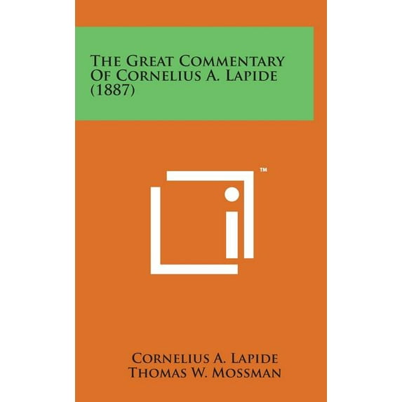 The Great Commentary of Cornelius A. Lapide (1887)