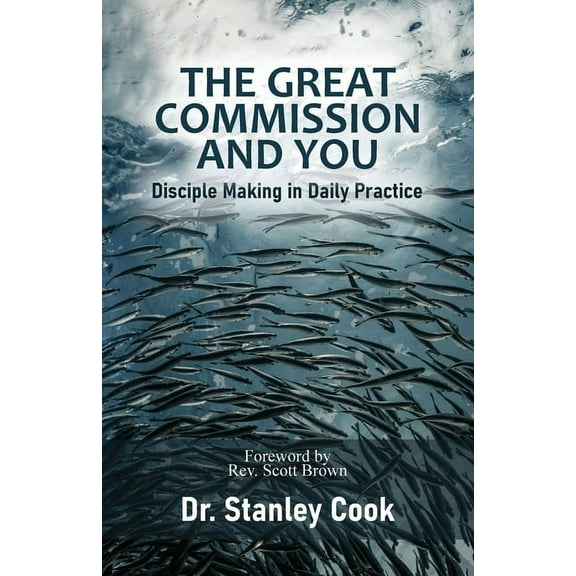 The Great Commission and You: Disciple-Making in Daily Practice, (Paperback)