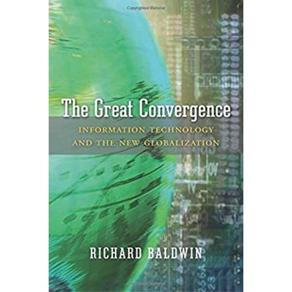 Pre-Owned The Great Convergence: Information Technology and the New Globalization (Hardcover) 067466048X 9780674660489