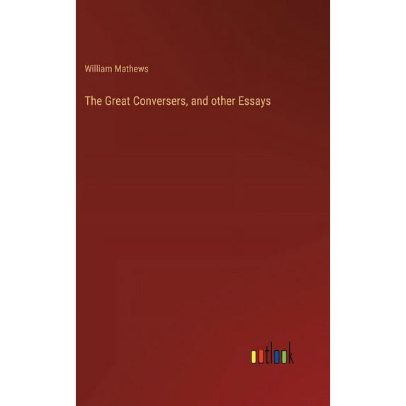 The Great Conversers, and other Essays (Hardcover)