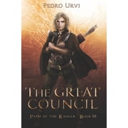 The Great Council Path of the Ranger Book 10 Paperback by Pedro Urvi
