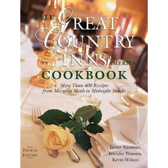 Pre-Owned The Great Country Inns of America Cookbook: More Than 400 Recipes from Morning Meals to Midnight Snacks Paperback