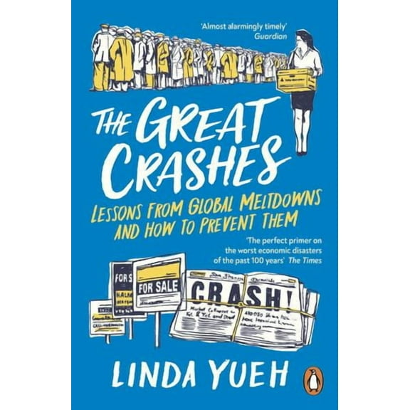 The Great Crashes: Lessons from Global Meltdowns and How to Prevent Them