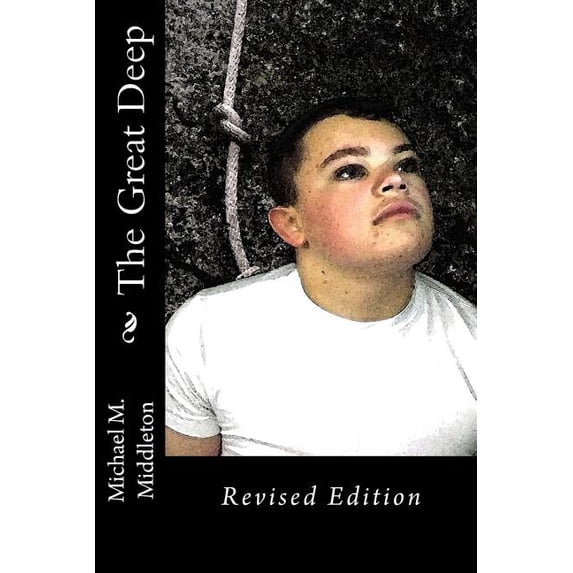 The Great Deep: Revised Edition Paperback 1478142057 9781478142058 Michael M. Middleton