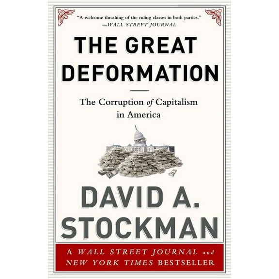 The Great Deformation : The Corruption of Capitalism in America (Paperback)