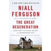 The Great Degeneration How Institutions Decay and Economies Die, Paperback