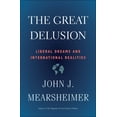 thumbnail image 1 of The Great Delusion: Liberal Dreams and International Realities, (Paperback), 1 of 2