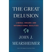 The Great Delusion Liberal Dreams and International Realities, Paperback