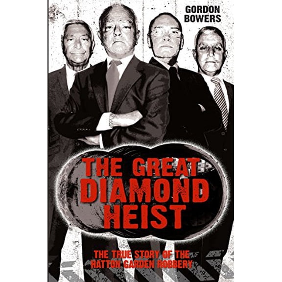 Pre-Owned The Great Diamond Heist: The Incredible True Story of the Hatton Garden Robbery: The True Story of the Hatton Garden Robbery Paperback