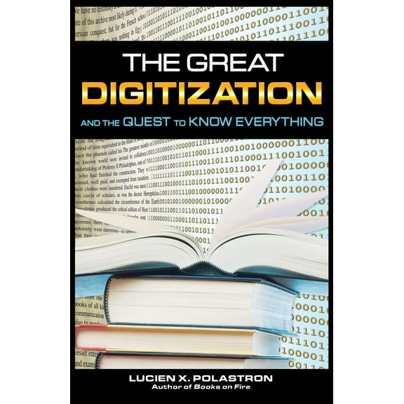 The Great Digitization and the Quest to Know Everything (Paperback)