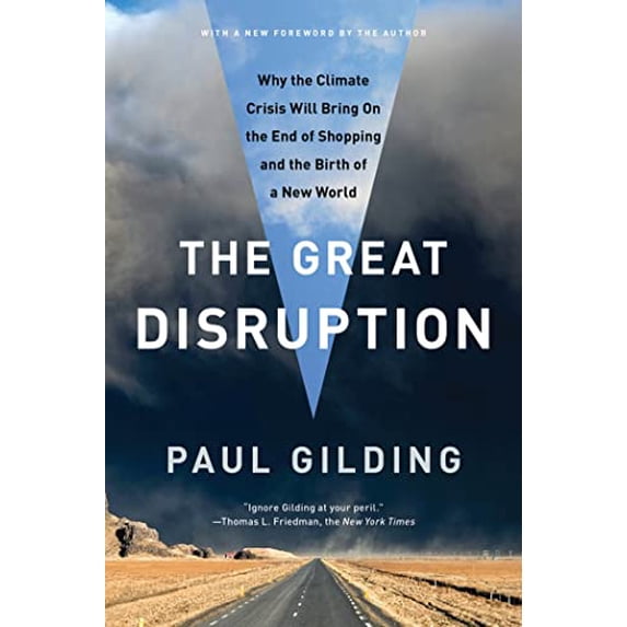 Pre-Owned The Great Disruption: Why the Climate Crisis Will Bring on the End of Shopping and the Birth of a New World (Paperback) 1608193535 9781608193530