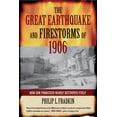 thumbnail image 1 of The Great Earthquake and Firestorms of 1906 : How San Francisco Nearly Destroyed Itself (Edition 1) (Paperback), 1 of 1