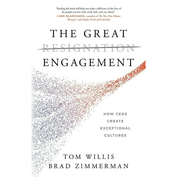 The Great Engagement: How CEOs Create Exceptional Cultures, (Paperback)