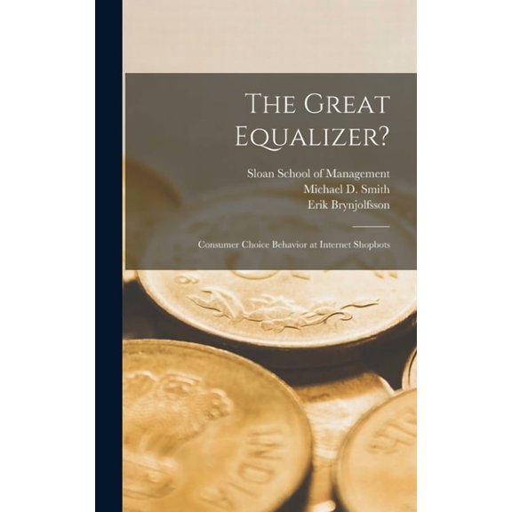 The Great Equalizer?: Consumer Choice Behavior at Internet Shopbots, (Hardcover)